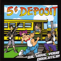 5¢ Deposit - We Have Your Daughter